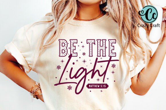 Be the Light SVG: Christian Christmas T-Shirt Designs