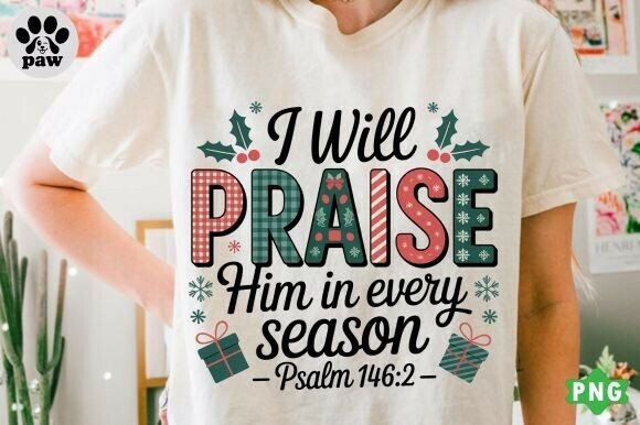 Christian Christmas Png, I Will Praise T-Shirt Designs