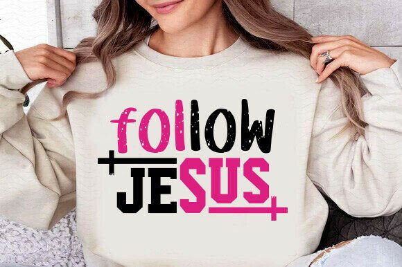 Follow Jesus SVG PNG for T-Shirt Designs