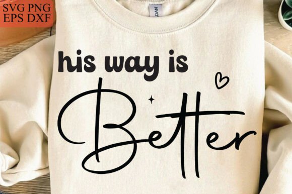 His Way is Better SVG for T-Shirt Designs