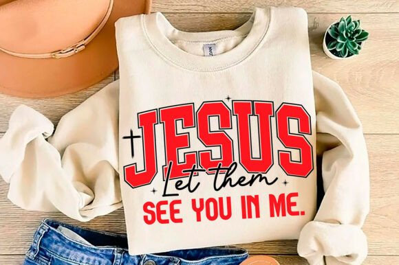Jesus Let Them See You in Me PNG, SVG