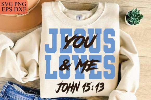Jesus Loves You and Me SVG, Christian T-Shirt Designs