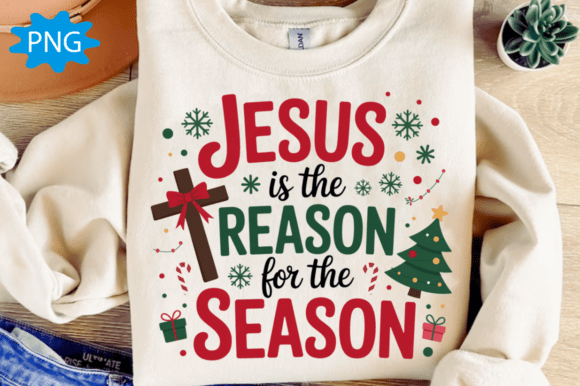 Jesus the Reason for the Season PNG, T-Shirt Designs