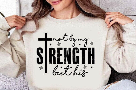 Not by My Strength SVG: Mens Christian T-Shirt Designs