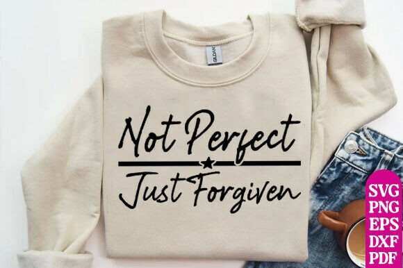 Not Perfect Forgiven SVG, Christian Svg T-Shirt Designs