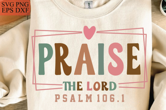 Praise the Lord SVG: Christian Quote SVG for T-Shirt Designs