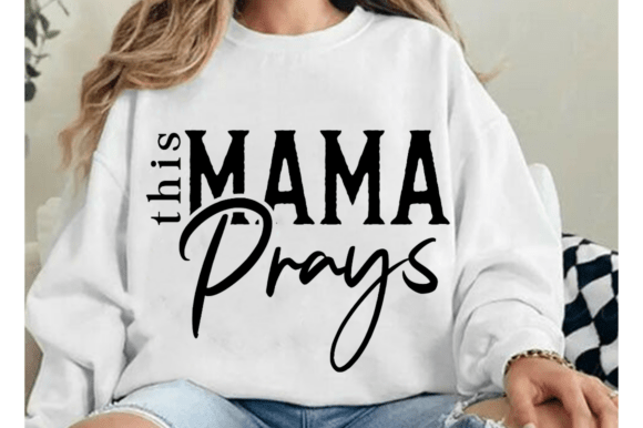 This Mama Prays SVG: Christian T-Shirt Designs